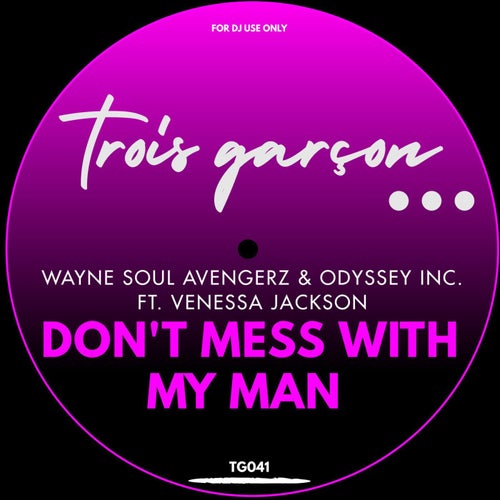 Venessa Jackson, Odyssey Inc., Wayne Soul Avengerz - Don't Mess With My Man [TG041]